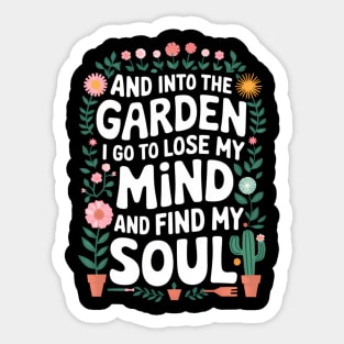 And Into The Garden I Go Gardening Plant Gardener Sticker